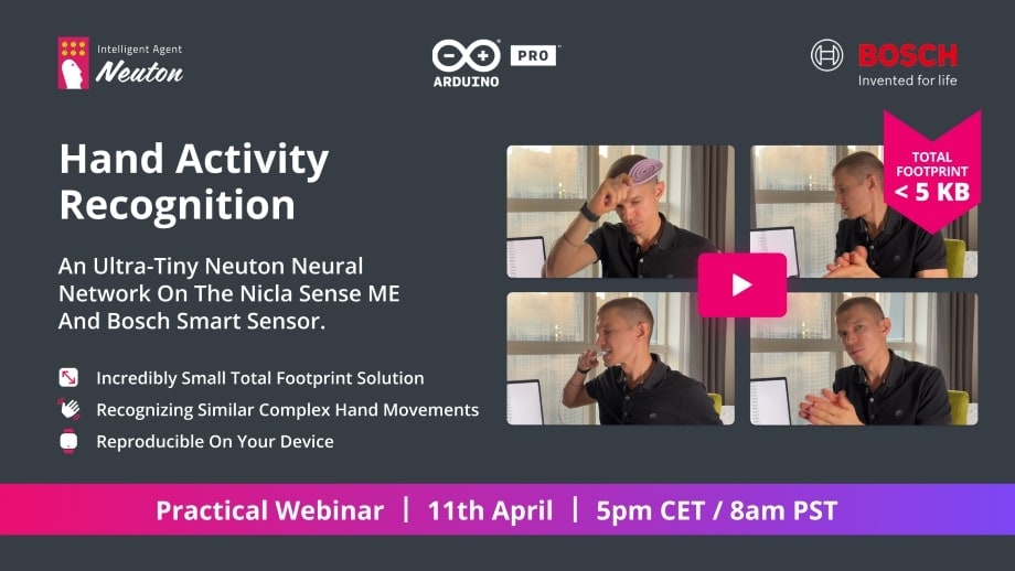 Hand Activity Recognition WEBINAR Co-hosted by Neuton.AI, Arduino and Bosch Sensortec